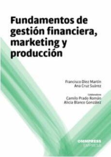 fundamentos de gestion financiera, marketing y produccion-9788494506659