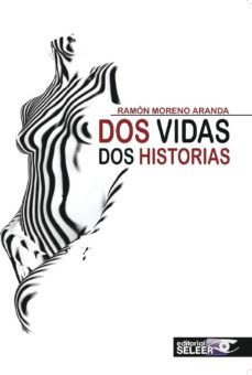 dos vidas, dos historias-ramon moreno aranda-9788494530159