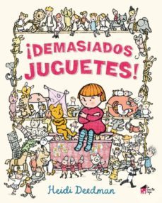 ¡demasiados juguetes!-heidi deedman-9788494576959