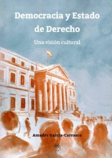 democracia y estado de derecho: una vision cultural-amador garcia carrasco-9788494668159