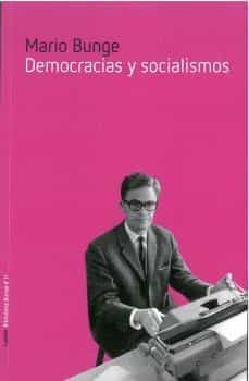 democracias y socialismos-mario bunge-9788494674259