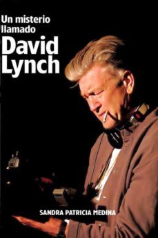 un misterio llamado david lynch-sandra patricia medina-9788494785559