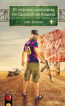 el chevere venturante mr.quetzotl de arisona (ebook)-juan simeran-9788494885259