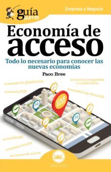 guiaburros economia de acceso: todo lo necesario para conocer las nuevas economias-paco bree-9788494927959