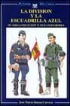 la division y la escuadrilla azul: su organizacion y sus uniforme s-jose maria bueno carrera-9788495088659