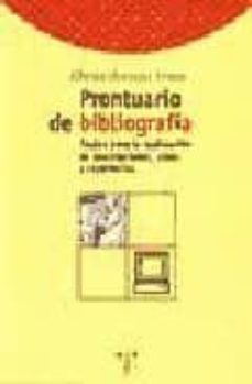 prontuario de bigliografia: pautas para la realizacion de descrip ciones, citas y repertorios-alberto montaner frutos-9788495178459