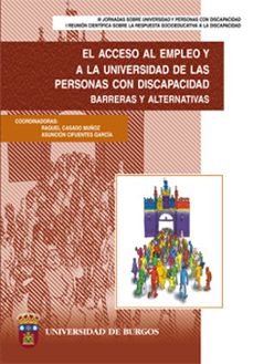 el acceso al empleo y a la universidad de las personas con discap acidad: barreras alternativas-9788495211859