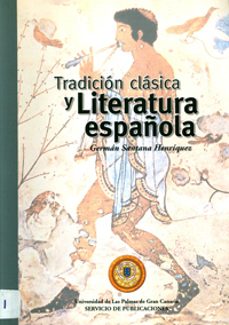 tradicion clasica y literatura española-german santana henriquez-9788495286659