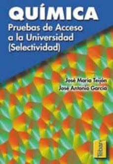 quimica: pruebas de acceso a la universidad-jose maria teijon rivera-jose antonio garcia-jose maria teijon rivera-jose antonio garcia perez-9788495447159