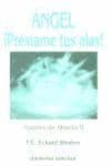 angel ¡prestame tus alas! (angeles de atlantis ii)-f.e. eckard strohm-9788495536259