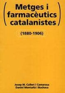 metges i farmaceutics catalanistes 1880-1906-josep m. calbet-daniel montaña-9788495684059