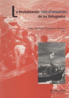la revitalizacion de la proteccion de los refugiados-9788495699459