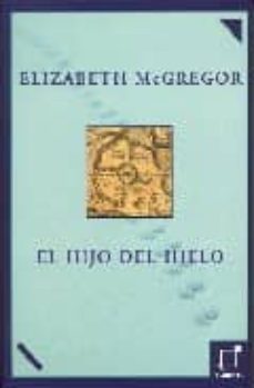 el hijo del hielo-elizabeth mcgregor-9788495808059