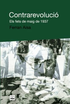 contrarevolucio: els fets de maig de 1937-9788496061859