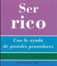 ser rico: con la ayuda de grandes pensadores-9788496194359