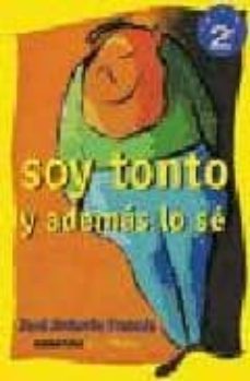 soy tonto y ademas lo se (2ª ed.)-9788496210059