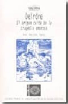 deirdre: el origen celta de la tragedia amorosa-ana garzon sanz-9788496259959