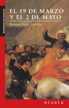 el 19 de marzo y el 2 de mayo-benito perez galdos-9788496566859