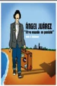 angel juarez otro mundo es posible-cinta s. bellmunt-9788496639959