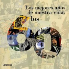 los mejores años de nuestra vida: los 60-david escamilla-aurea millan vallejo-9788496708259
