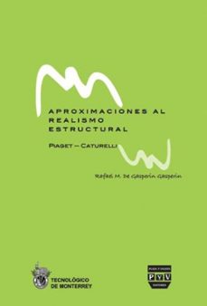 aproximaciones al realismo estructural: piaget-caturelli-rafael m. gasperin gasperin-9788496780859