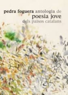 pedra foguera: antologia de poesia jove dels paisos catalans-9788496841659