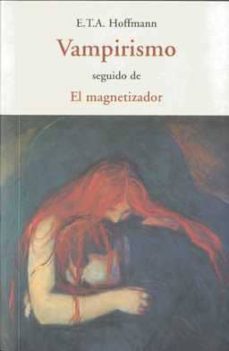vampirismo seguido de el magnetizador-e.t.a. hoffmann-9788497166959
