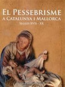 el pessebrisme a catalunya i mallorca s. xvii-xx-9788497167659