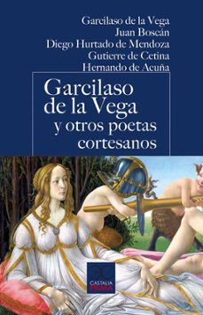 garcilaso de la vega y otros poetas cortesanos-9788497408059