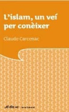 l islam: un vei per coneixer-claude b. carcenac-9788497662659