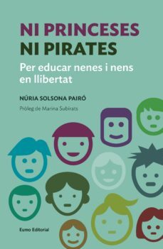 ni princeses ni pirates: per educar nenes i nens en llibertat-9788497665759