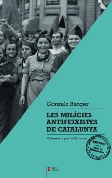 les milicies antifeixistes de catalunya (ebook)-gonzalo berger mulattieri-9788497666459