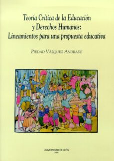 teoria critica de la educacion y derechos humanos: lineamientos p ara una propuesta educativa-9788497732659