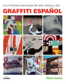 los nombres esenciales del arte urbano y del graffiti español-claire tristram-mario gonzalez suarez-mario suarez-9788497857659