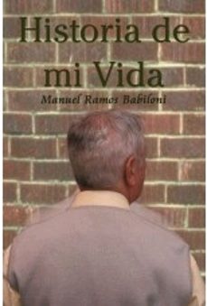 historia de mi vida-manuel ramos babiloni-9788498217759