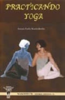 practicando yoga-antonio emilio morales berdon-9788498231359