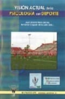 vision actual de la psicologia del deporte-juan antonio mora merida-9788498235159