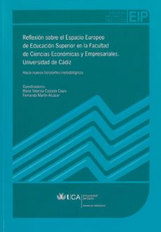reflexion sobre el espacio europeo de educacion superior en la fa cultad de ciencias economicas y empresariales: hacia nuevos horizontes metodologicos (+cd)-yolanda calzado cejas-9788498282559