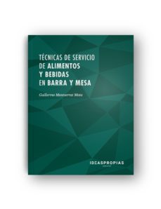 tecnicas de servicio de alimentos y bebidas en barra y mesa-guillermo monserrat mota-9788498393859