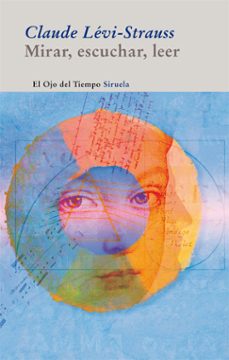 mirar, escuchar, leer-claude levi strauss-9788498414059