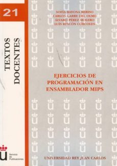 ejercicios de programacion en ensamblador mips-sofia bayona beriso-carlos garre del olmo-9788498499759