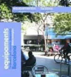 equipaments. lordenacio dels conjunts dotacionals. barcelona, do tze exemples (catalan-castellano-ingles)-9788498503159