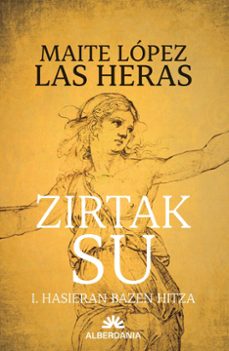 zirtak su 1 - hasieran bazen hitza-maite lopez las heras-9788498689259