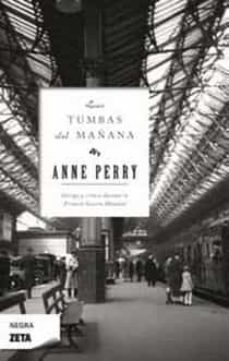 las tumbas del mañana-anne perry-9788498722659