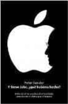 y steve jobs, ¿que hubiera hecho?-peter sander-9788498752359