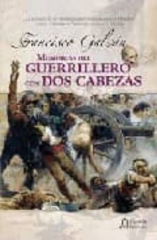 memorias del guerrillero con dos cabezas-francisco galvan-9788498771459