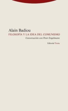 filosofía y la idea de comunismo-alain badiou-9788498796759