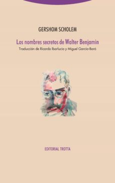 los nombres secretos de walter benjamin-gershom scholem-9788498799859
