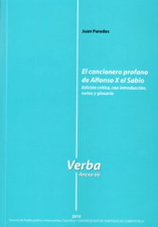 el cancionero profano de alfonso x el sabio: edicion critica, con introduccion, notas y glosario-9788498872859