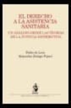 derecho a la asistencia sanitaria: un analisis desde las teorias de la justicia distributiva-9788498900859